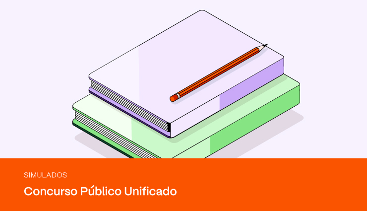 Simulado para o Concurso Público Unificado: teste seus conhecimentos! Simulado para o Concurso Público Unificado: teste seus conhecimentos!
