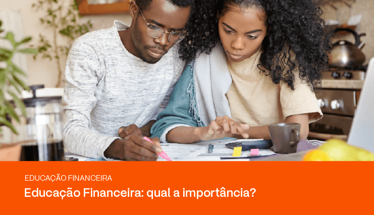 Educação financeira: qual a importância de saber sobre finanças?