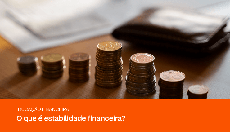 O que é estabilidade financeira e como alcançar?