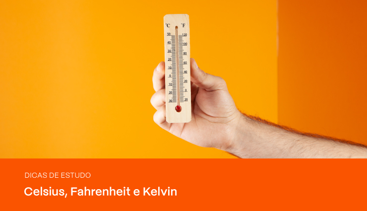Celsius, Fahrenheit e Kelvin: o que são e como converter escalas termométricas