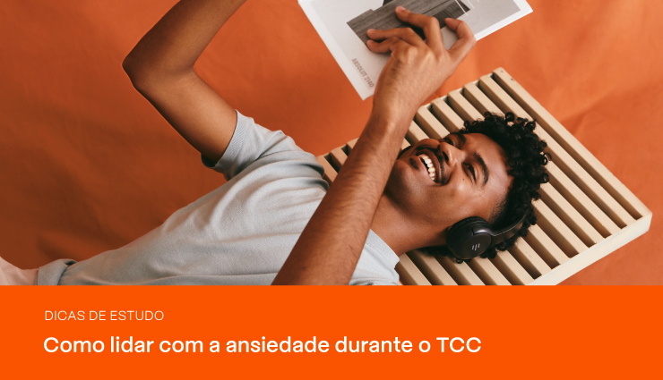 Saiba como lidar com a ansiedade durante o TCC