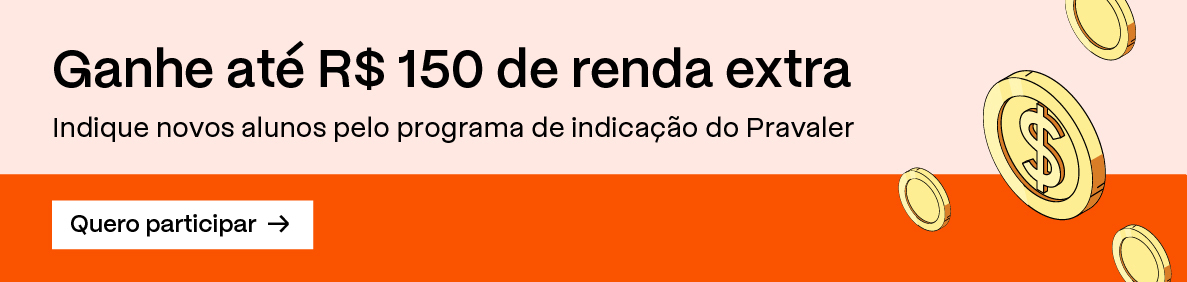 banner do indica pravaler - faça até R$150 de grana extra